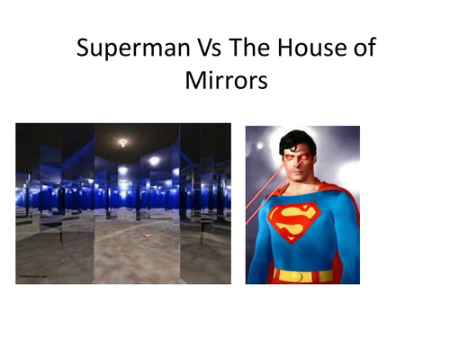 Superman V House of Mirrors, law of reflection, light, reflection