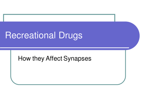 Recreational Drugs and Synapses