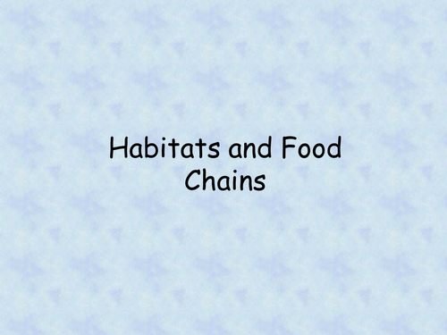 Habitats and food chains
