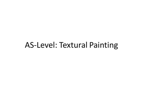AS-Level Texture Painiting | Teaching Resources