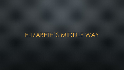 Elizabeth's 'Middle Way'
