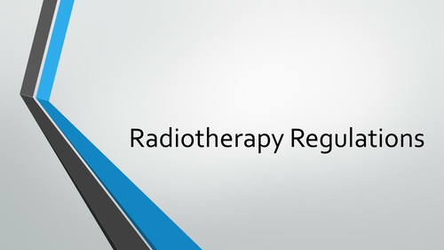 Radiotherapy Regulations