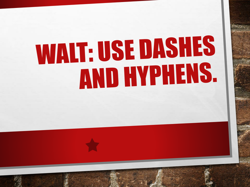 Dashes and Hyphens