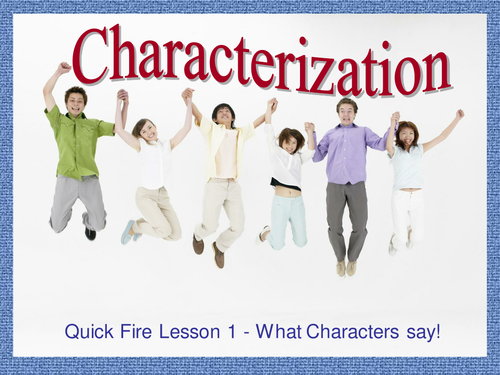 Characterization -  - What Characters Say