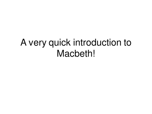 A very quick introduction to Macbeth