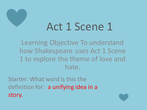 Lesson 5 - Act 1 Scene 1 - The theme of love R&J