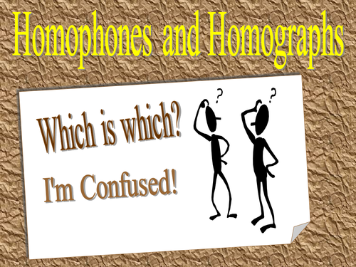 Homophones and Homographs