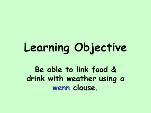 Wenn clauses - food & drink with weather