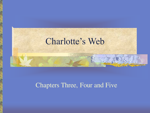 Charlotte's Web - Chapters 3;4 and 5 - Activities