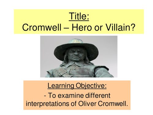 Cromwell - Hero or Villain?