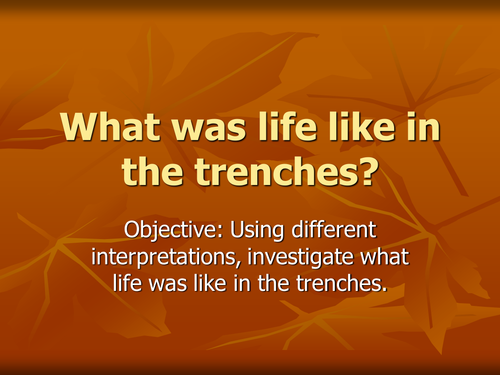 Inquiry: What was life like in the trenches?