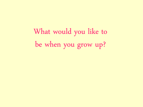 What will you do when you grow up?