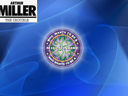 Who Wants To Be A Millionaire? The Crucible