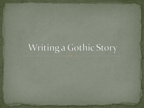 Creative Writing: Gothic Fiction