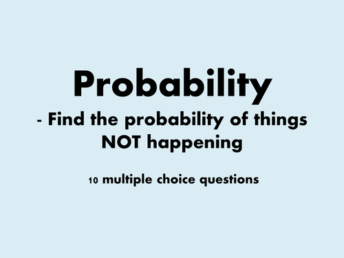 Probability of event not happening quizzes