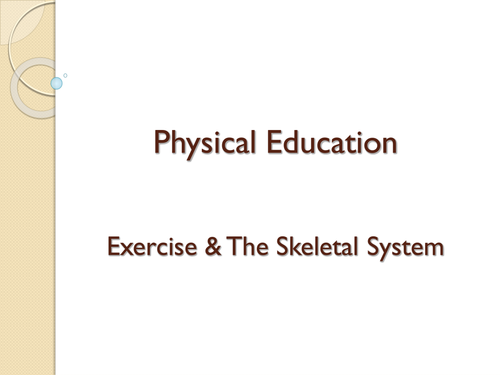 PowerPoints on Skeletal system and exercise