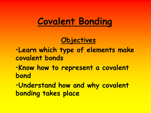 Covalent bonding lesson plan by robbo_317 - Teaching Resources - TES