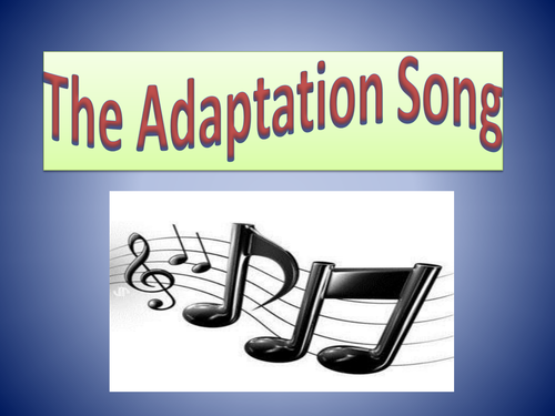 Adaptation Song PowerPoint | Teaching Resources