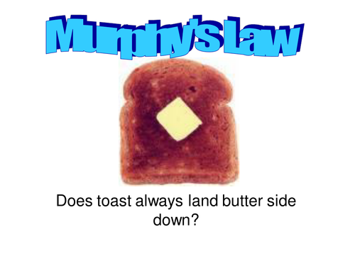 Murphy's law - does toast fall butter side down?