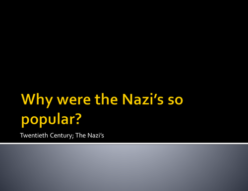 Why were the Nazi's so popular?