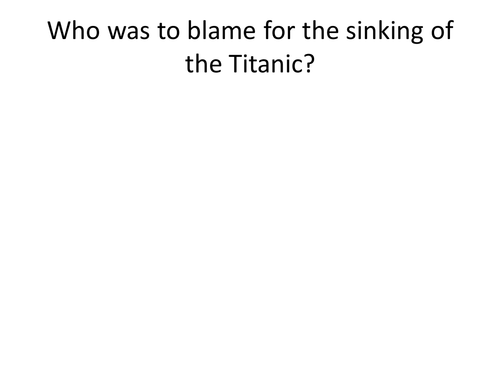 Titanic History lesson – Completing the assessment