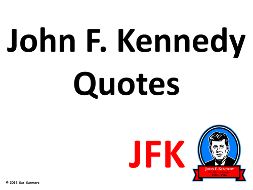 John F. Kennedy Quotes Presentation & Signs - JFK Quotes