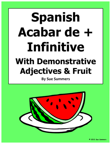 Spanish Acabar De + Infinitive With Demonstrative Adjectives and Fruit
