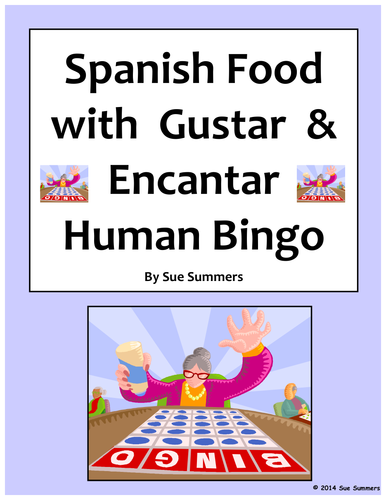 Spanish Food with Verbs Gustar and Encantar Human Bingo Speaking Activity