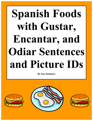 Spanish Foods With Gustar, Encantar & Odiar Sentences & Picture IDs