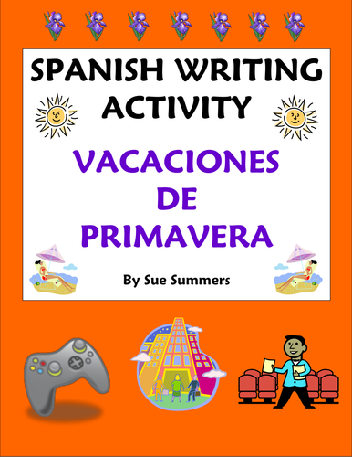 Spanish Writing Assignment - My Spring Vacation - Mis Vacaciones
