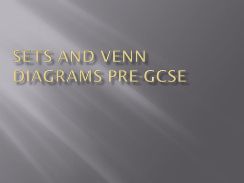 Sets and Venn Diagrams, Pre-GCSE but links to Foundation GCSE Venn Diagrams