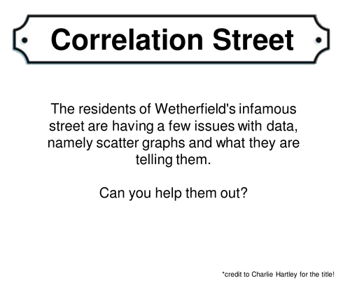 Correlation Street - Scatter Graphs