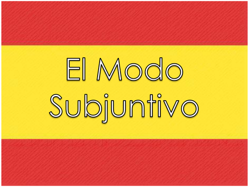 The Subjunctive Mood - Spanish