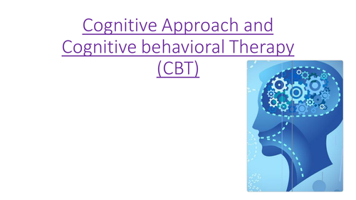 Cognitive Approach/treatment of Psychopathology AS Psychology