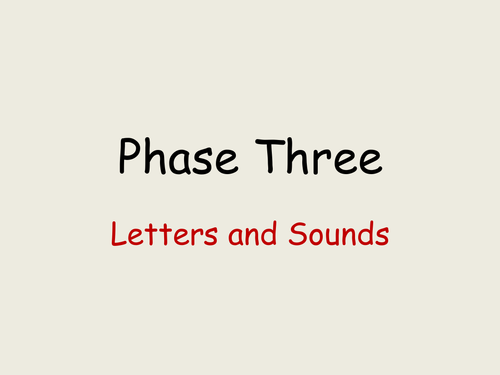 Phase Three:  Letters and Sounds Sets 1 to 6-7 PowerPoint Presentations, worksheet/reading tasks