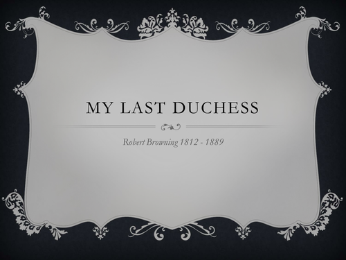 Power point lesson on the poem My Last Duchess