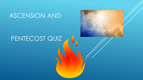 Ascension and Pentecost Quiz