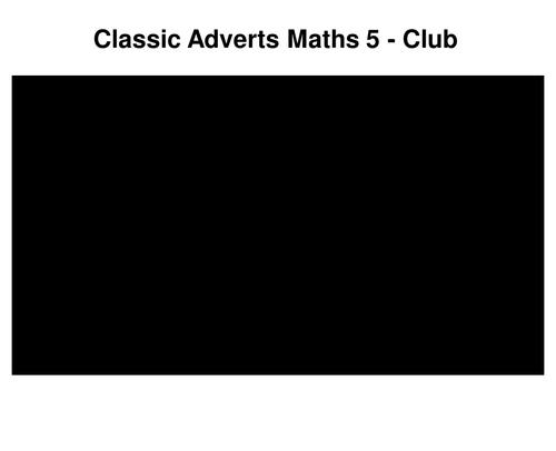 Advert Math 5 - Club - Volume, Ratio, Percentages, Probability