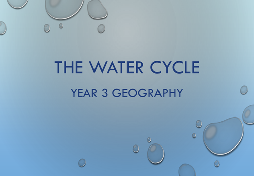 Y3 Geography The Water Cycle