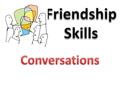 Friendships - conversation skills