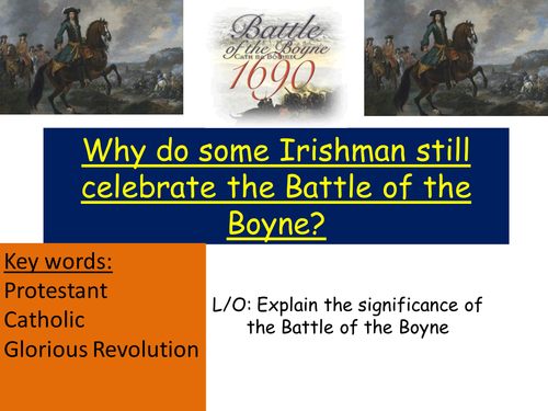 Why do some Irishmen still celebrate the Battle of the Boyne?