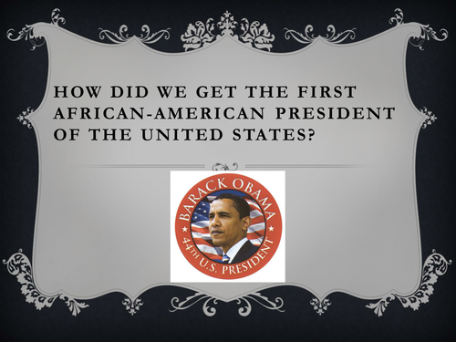 Assembly: How did we get the first black President?