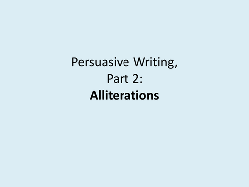 Persuasive Writing: Alliterations