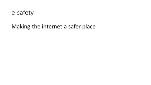 e safety presentation, How to make the internet safer