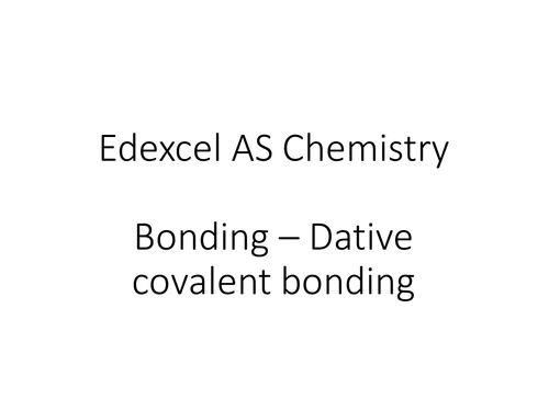 Dative covalent bonding lesson AS Chemistry KS5