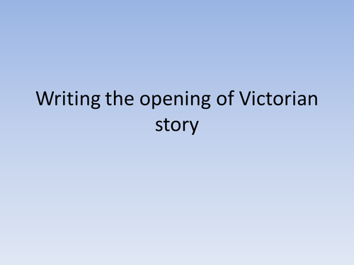 Victorian opening paragrapg writing