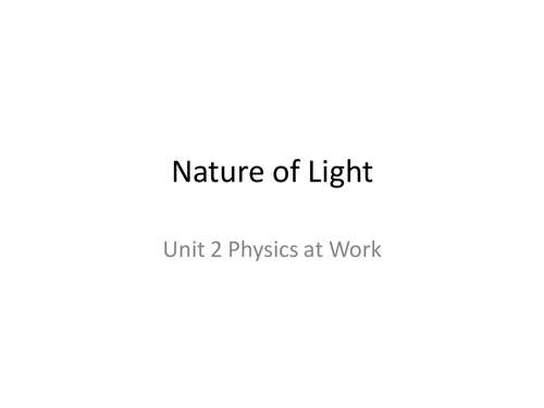 Edexcel Unit 2 - Nature of light