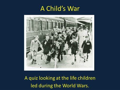 A Child's War Quiz (WW1 and WW2)