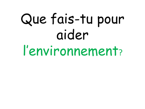Que fais-tu pour aider l'environnement?