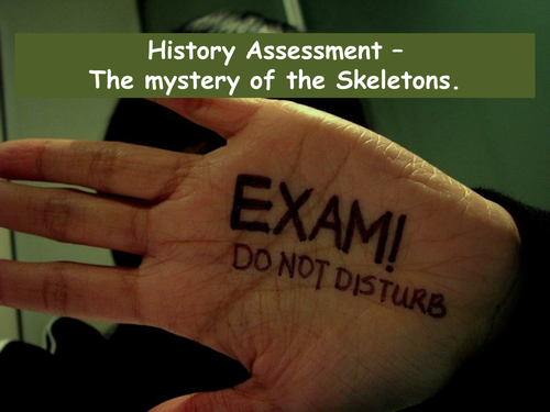 History Assessment Y7 Mystery of the Skeletons 201